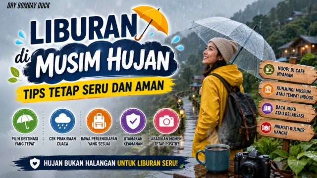 Liburan di Musim Hujan: Tips Tetap Seru dan Aman