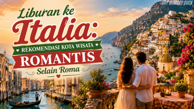 Liburan ke Italia: Rekomendasi Kota Wisata Romantis Selain Roma