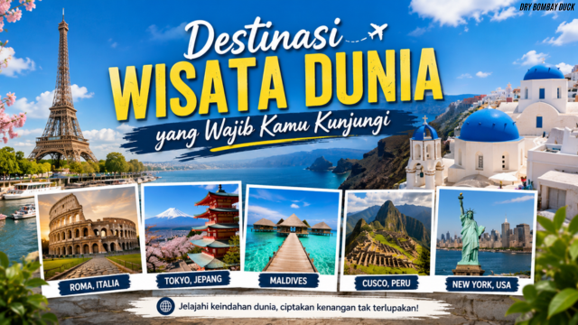 Destinasi Wisata Dunia yang Wajib Kamu Kunjungi