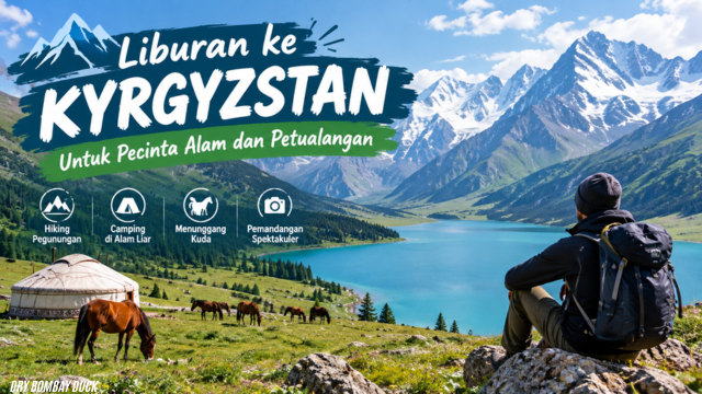 Liburan ke Kyrgyzstan untuk Pecinta Alam dan Petualangan