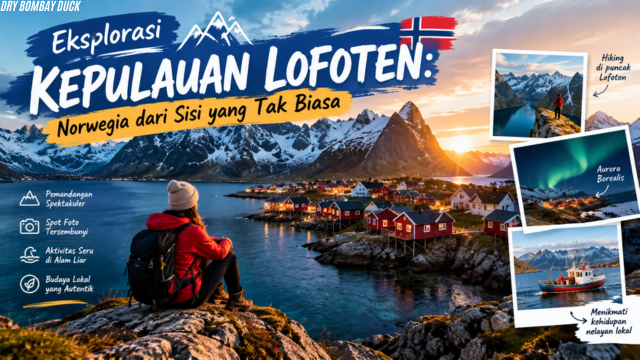 Eksplorasi Kepulauan Lofoten: Norwegia dari Sisi yang Tak Biasa